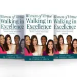Women of Virtue Walking in Excellence: Inspirational Stories of Character, Wisdom, Courage, and Strength Volume II