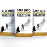 Step Into Leadership Greatness, Leadership Isn't just a Title